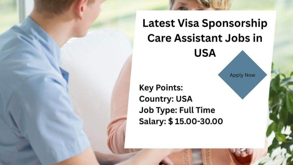 Latest Visa Sponsorship Care Assistant Jobs in USA