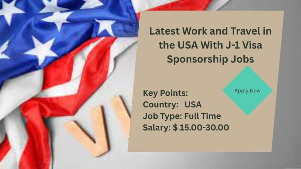 Latest Work and Travel in the USA With J-1 Visa Sponsorship Jobs